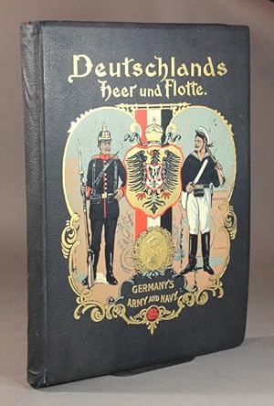 Deutschlands heer und flotte. Germany's army and navy by pen and picture