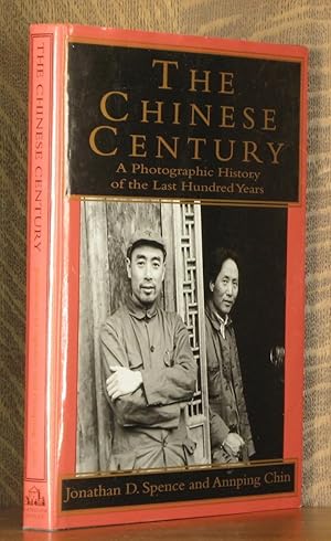 THE CHINESE CENTURY, A PHOTOGRAPHIC HISTORY OF THE LAST HUNDRED YEARS