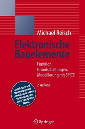 Bild des Verkufers fr Elektronische Bauelemente : Funktion, Grundschaltungen, Modellierung mit SPICE zum Verkauf von AHA-BUCH GmbH