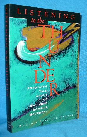 Immagine del venditore per Listening to the Thunder: Advocates Talk about the Battered Women's Movement venduto da Alhambra Books