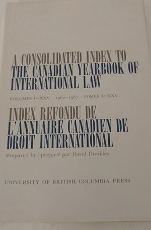 Seller image for A Consolidated Index to the Canadian Yearbook of International Law Volumes 1-XXV for sale by jeanette's books