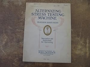 Alternating Stress Testing Machine. Professor Haighs Patent Description and Instructions for Ope...
