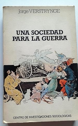 Seller image for UNA SOCIEDAD PARA LA GUERRA (Los efectos de la Guerra en la Sociedad Industrial) for sale by Itziar Arranz Libros & Dribaslibros