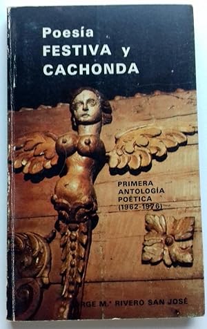 Imagen del vendedor de POESA FESTIVA Y CACHONDA. PRIMERA ANTOLOGA POTICA (1962-1976) a la venta por Itziar Arranz Libros & Dribaslibros