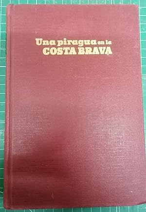 Bild des Verk�ufers f�r UNA PIRAGUA EN LA COSTA BRAVA zum Verkauf von Itziar Arranz Libros & Dribaslibros