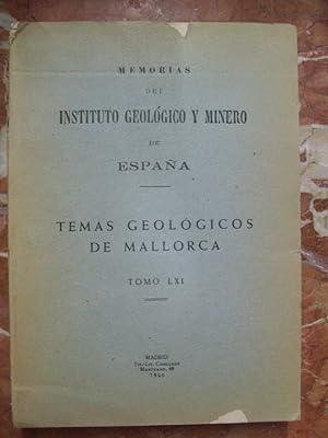 MEMORIAS DEL INSTITUTO GEOLÓGICO Y MINERO DE ESPAÑA. TOMO LXI. TEMAS GEOLÓGICOS DE MALLORCA