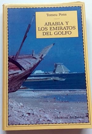 Imagen del vendedor de ARABIA Y LOS EMIRATOS DEL GOLFO a la venta por Itziar Arranz Libros & Dribaslibros