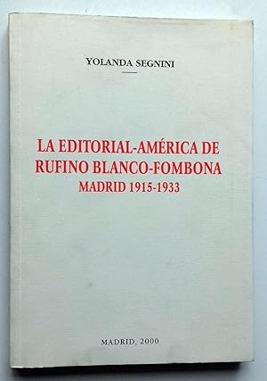 LA EDITORIAL-AMÉRICA DE RUFINO BLANCO-FOMBONA. MADRID 1915-1933