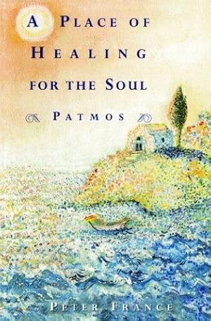 Seller image for A Place of Healing for the Soul : Patmos for sale by Mahler Books