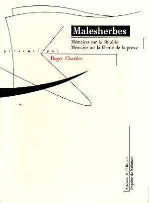 Imagen del vendedor de Mmoires sur la librairie. Mmoire sur la libert de la presse. Prsentation Roger Chartier. Acteurs de l'histoire. a la venta por Fundus-Online GbR Borkert Schwarz Zerfa