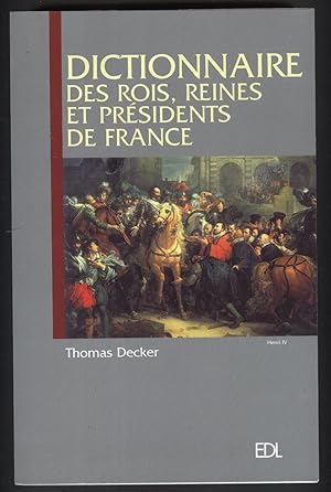 Image du vendeur pour DICTIONNAIRES DES ROIS REINES ET PRESIDENTS DE FRANCE mis en vente par Librairie l'Aspidistra