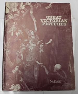 Great Victorian Pictures, Their Paths To Fame: [Catalogue Of] An Arts Council [Travelling] Exhibi...