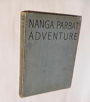 Nanga Parbat adventure: a Himalaya expedition. Translated from the German . by H.E.G. Tyndale.