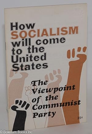 Imagen del vendedor de How socialism will come to the United States. The viewpoint of the Communist Party a la venta por Bolerium Books Inc.