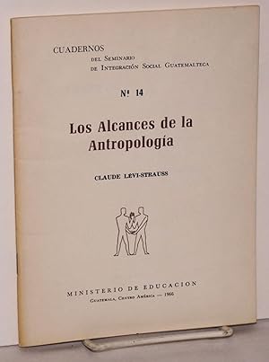 Los alcances de la antropología; traducción de Adolfo Molina Orantes