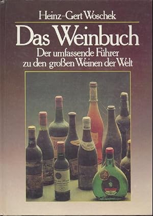 Das Weinbuch. Der umfassende Führer zu den großen Weinen der Welt.