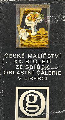 Bild des Verkufers fr Cesk malrstv 20. stolet ze sbrek Oblastn galerie v Liberci : Katalog [vstavy], Liberec 1974. [20th Century Czech painters at the Oblastni Gallery in Liberci] zum Verkauf von Joseph Valles - Books