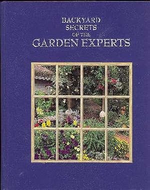 Seller image for Backyard Secrets of the Garden Experts : [Discover the Pros' Tricks for Great Gardens] for sale by Joseph Valles - Books