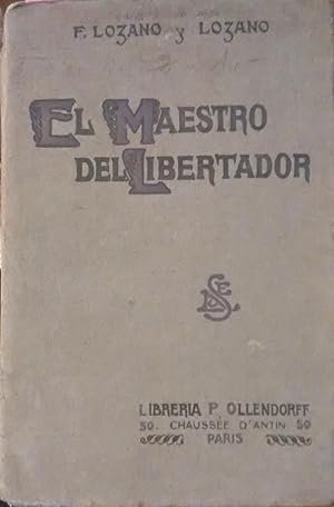 El Maestro del Libertador. Prefacio Eduardo Posada