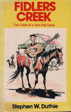 Seller image for FIDLERS CREEK. Tall Tales Of a One-Pub Town. for sale by Black Stump Books And Collectables