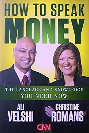 How to Speak Money The Language and Knowledge You Need Now