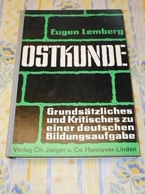 Ostkunde : Grundsätzliches u. Kritisches zu e. dt. Bildungsaufgabe. Bausteine ostkundlichen Unter...