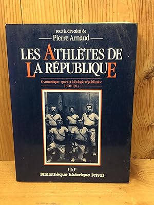 Imagen del vendedor de ATHLETES DE LA REPUBLIQUE, LES. Gymnastique, Sport et Ideologie Republicaine 1870/1914 a la venta por BEACON BOOKS