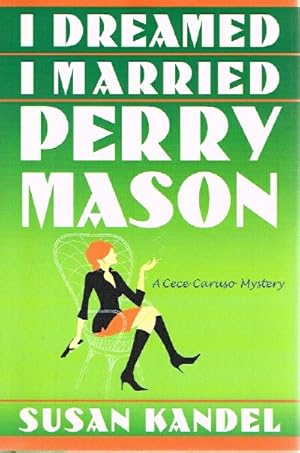 Immagine del venditore per I Dreamed I Married Perry Mason A Cece Caruso Mystery venduto da Round Table Books, LLC