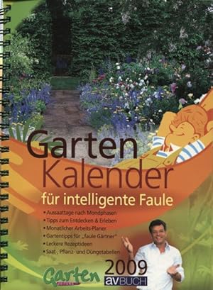 Bild des Verkufers fr Gartenkalender fr intelligente Faule 2009 zum Verkauf von Flgel & Sohn GmbH