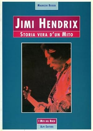 Bild des Verkufers fr Jimi Hendrix. Storia vera d'un mito. zum Verkauf von FIRENZELIBRI SRL