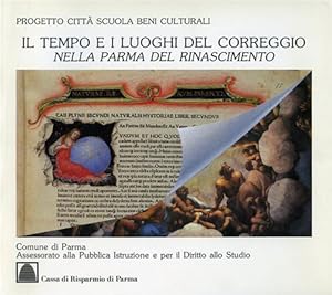 Immagine del venditore per Il tempo e i luoghi del Correggio nella Parma del Rinascimento. venduto da FIRENZELIBRI SRL