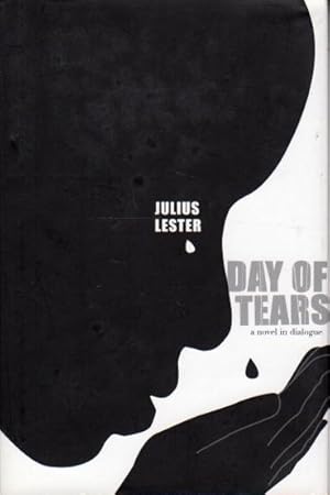 DAY OF TEARS: A Novel in Dialogue.