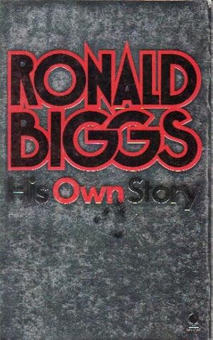 Seller image for RONALD BIGGS HIS OWN STORY for sale by Black Stump Books And Collectables