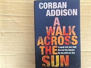 Seller image for A Walk Across the Sun *****SIGNED & DATED UK HB 1/1***** for sale by BRITOBOOKS