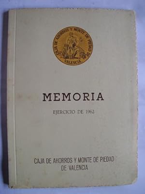 MEMORIA Ejercicio 1962 - CAJA DE AHORROS Y MONTE DE PIEDAD DE VALENCIA