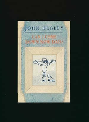 Seller image for Can I Come Down Now Dad? [Signed] for sale by Little Stour Books PBFA Member