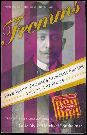 Image du vendeur pour Fromms: How Julius Fromm's Condom Empire Fell to the Nazis mis en vente par Bookmarc's
