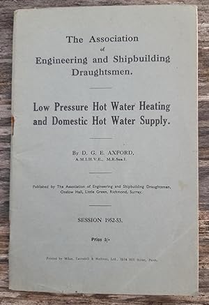 Seller image for Low Pressure Hot Water Heating and Domestic Hot Water Supply (Session 1952-53) for sale by Ampersand Books