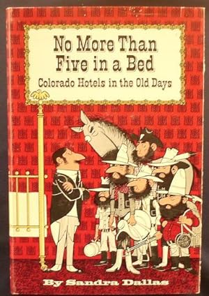 No More Than Five In A Bed: Colorado hotels in the old days.