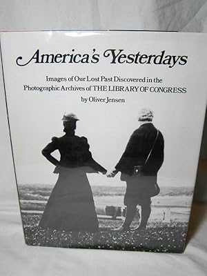 Bild des Verkufers fr America's Yesterdays. Images of Our Lost Past in the Photographic Archives of the Library of Congress. zum Verkauf von J & J House Booksellers, ABAA