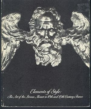 Bild des Verkufers fr ELEMENTS OF STYLE: The Art of the Bronze Mount in 18th and 19th Century France zum Verkauf von Carnegie Hill Books