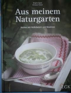 Bild des Verkufers fr Aus meinem Naturgarten. Kochen mit Heilkrutern und Gewrzen. zum Verkauf von Antiquariat Johann Forster