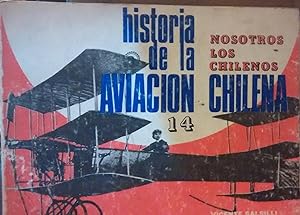 Historia de la Aviación Chilena. Colección Nosotros los Chilenos Nº 14