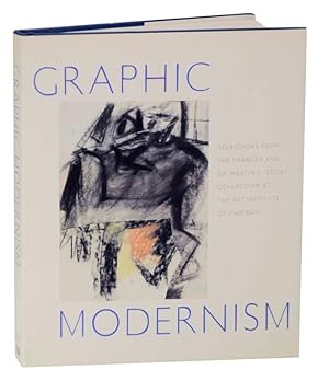 Imagen del vendedor de Graphic Modernism: Selections From the Francey and Dr. Martin L. Gecht Collection at The Art Institute of Chicago a la venta por Jeff Hirsch Books, ABAA