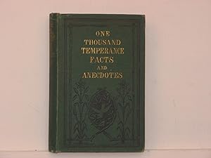 One Thousand Temperance Facts and Anecdotes