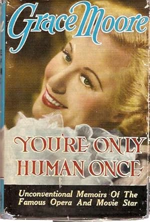 Immagine del venditore per You're Only Human Once. Unconventional Memoirs Of The Famous Opera And Movie Star. venduto da City Basement Books