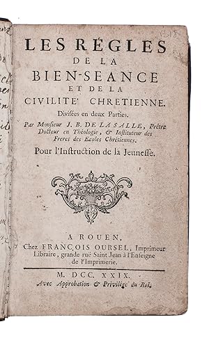 Les règles de la bien-seance et de la civilité Chretienne. Divisées en deux parties. Pour l'instr...