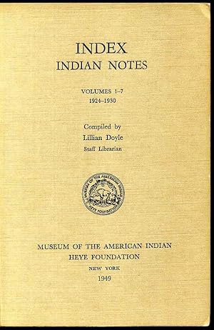 INDEX. Indian Notes. Volumes 1-7, 1924-1930.