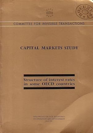 Seller image for Capital markets study : Structure of interest rates in some OECD countries. Committee for Invisible Transactions. for sale by Antiquariat Carl Wegner