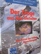 Bild des Verkufers fr Der Zeuge aus dem Gletscher Das Rtsel der frhen Alpen-Europer zum Verkauf von Alte Bcherwelt